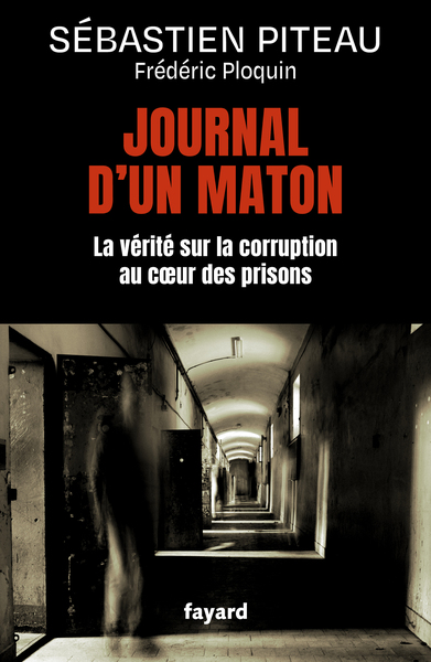 Journal d'un maton - La vérité sur la corruption au coeur des prisons