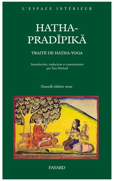 Hatha-Pradîpikã - Traité de Hatha-Yoga