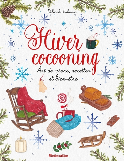 Hiver cocooning - Art de vivre, recettes et bien-être