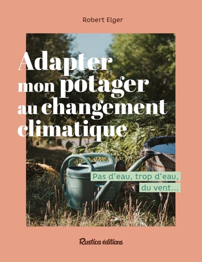 Adapter mon potager au changement climatique