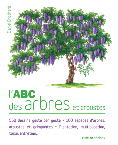 L'ABC des arbres et arbustes - 550 dessins geste par geste - 100 espèces d'arbres, arbustes et grimpantes - Plantation, multiplicat