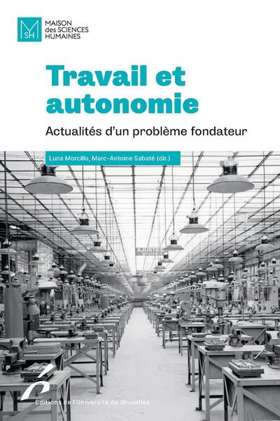 Travail et autonomie - Actualités d'un problème fondateur