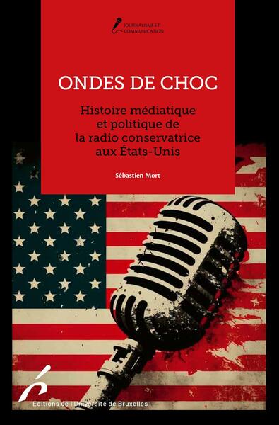 Ondes de choc - Histoire médiatique et politique de la radio conservatrice aux États-Unis