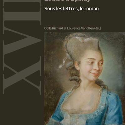 Louise d'Épinay - Sous les lettres, le roman