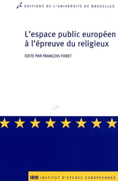 L'espace public européen à l'épreuve du religieux