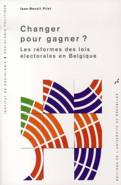 Changer pour gagner ? - Les réformes des lois électorales en Belgique