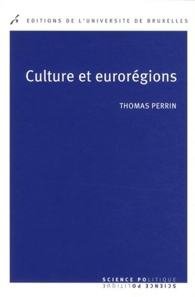 Culture et eurorégions - La coopération culturelle entre régions européennes
