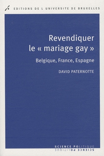 REVENDIQUER LE MARIAGE GAY BELGIQUE FRANCE ESPAGNE