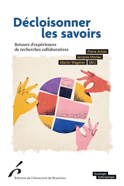 Décloisonner les savoirs - Retours d'expérience de recherches collaboratives