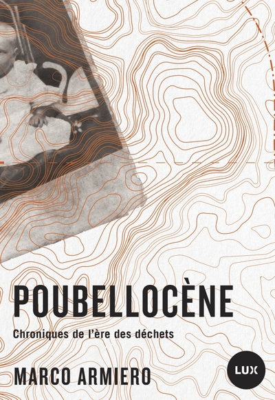 Poubellocène - Chroniques de l'ère des déchets