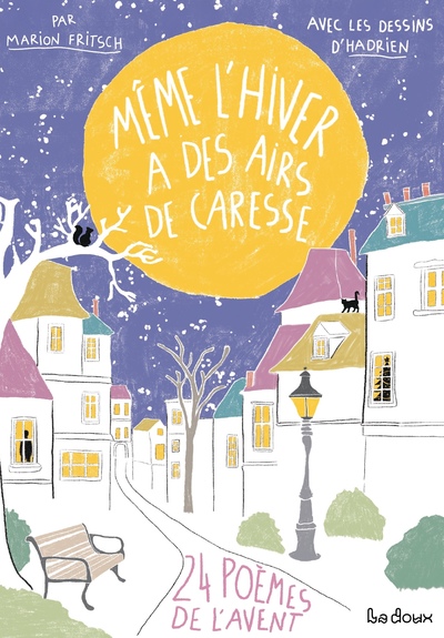 Même l'hiver a des airs de caresse - 24 poèmes de l'Avent