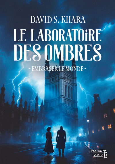Le laboratoire des ombres - Embraser le monde