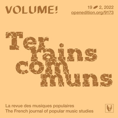 Volume ! n° 19-2 - Terrains communs – Ethnomusicologie et popular music studies