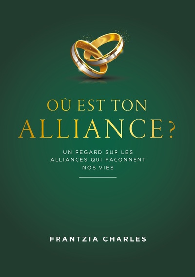 Où est ton Alliance ? - Un regard sur les alliances qui façonnent nos vies