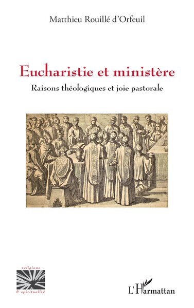 Eucharistie et ministère - Raisons théologiques et joie pastorale