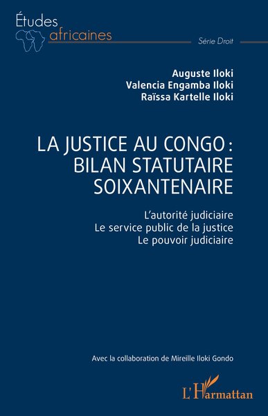 La justice au Congo : bilan statutaire soixantenaire - L’autorité judiciaire. Le service public de la justice. Le pouvoir judiciaire