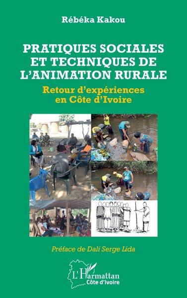 Pratiques sociales et techniques de l’animation rurale - Retour d’expériences en Côte d’Ivoire