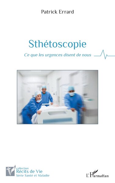 Sthétoscopie - Ce que les urgences disent de nous