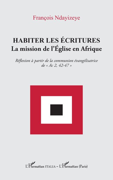 Habiter les écritures - La mission de l’Église en Afrique. Réflexion à partir de la communion évangélisatrice de « Ac 2, 42-47 »