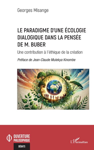 Le paradigme d’une écologie dialogique dans la pensée de M. Buber - Une contribution à l’éthique de la création