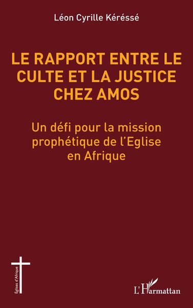 Le rapport entre le culte et la justice chez Amos - Un défi pour la mission prophétique de l’Eglise en Afrique