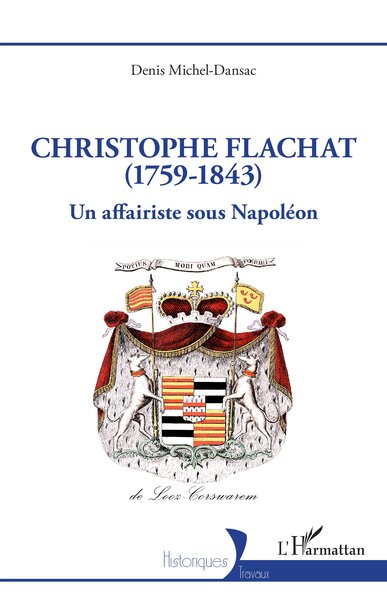 Christophe Flachat (1759-1843) - Un affairiste sous Napoléon