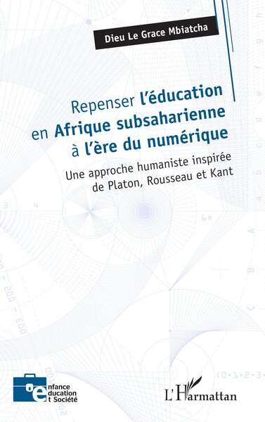 Repenser l’éducation en Afrique subsaharienne à l’ère du numérique - Une approche humaniste inspirée de Platon, Rousseau et Kant
