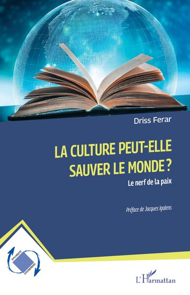 La culture peut-elle sauver le monde ? - Le nerf de la paix