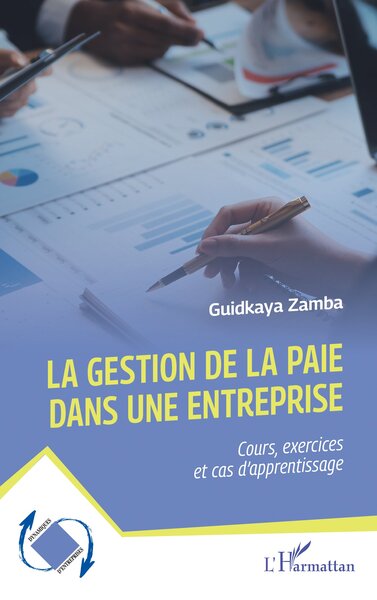 La gestion de la paie dans une entreprise - Cours, exercices et cas d’apprentissage