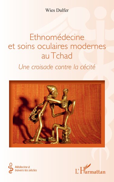 Ethnomédecine et soins oculaires modernes au Tchad - Une croisade contre la cécité