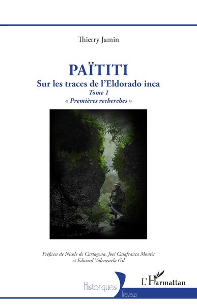 Païtiti - Sur les traces de l’Eldorado inca. Tome 1 « Premières recherches »