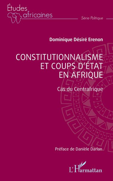 Constitutionalisme et coups d'état en Afrique - Cas du Centrafique