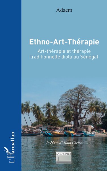 Ethno-Art-Thérapie - Art-thérapie et thérapie traditionnelle diola au Sénégal