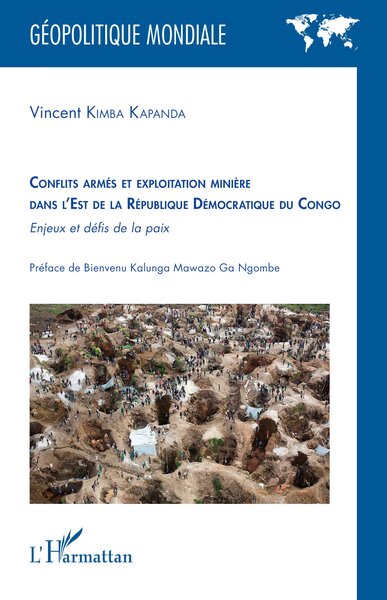 Conflits armés et exploitation minière dans l'est de la République Démocratique du Congo - Enjeux et défis de la paix