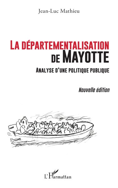 La départementalisation de Mayotte - Analyse d’une politique publique (Nouvelle édition)
