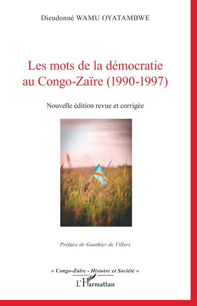 Les mots de la démocratie au Congo-Zaïre (1990-1997) - Nouvelle édition revue et corrigée