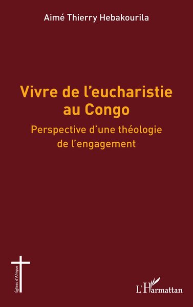 Vivre de l’eucharistie au Congo - Perspective d’une théologie de l’engagement