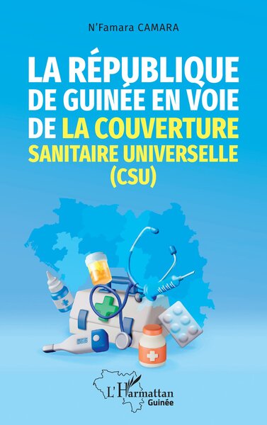 La République de Guinée en voie de la couverture sanitaire universelle (CSU)