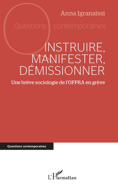 Instruire, manifester, démissionner - Une brève sociologie de l’OFPRA en grève