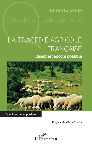 La tragédie agricole française - Réagir est encore possible