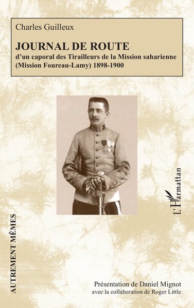 Journal de route - d’un caporal des Tirailleurs de la Mission saharienne (Mission Foureau-Lamy) 1898-1900