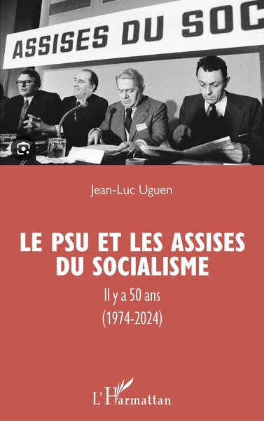 Le PSU et les Assises du socialisme - Il y a 50 ans (1974-2024)