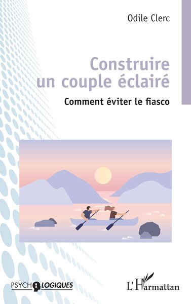 Construire un couple éclairé - Comment éviter le fiasco
