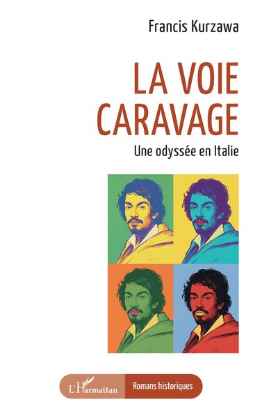 La voie Caravage - Une odyssée en Italie