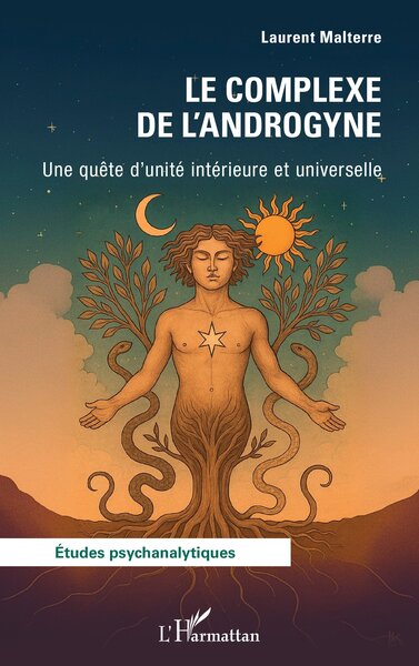 Le Complexe de l’Androgyne - Une quête d’unité intérieure et universelle