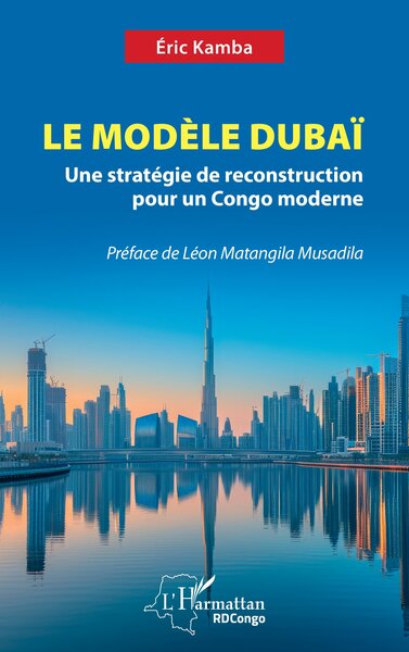 Le Modèle Dubaï - Une stratégie de reconstruction pour un Congo moderne