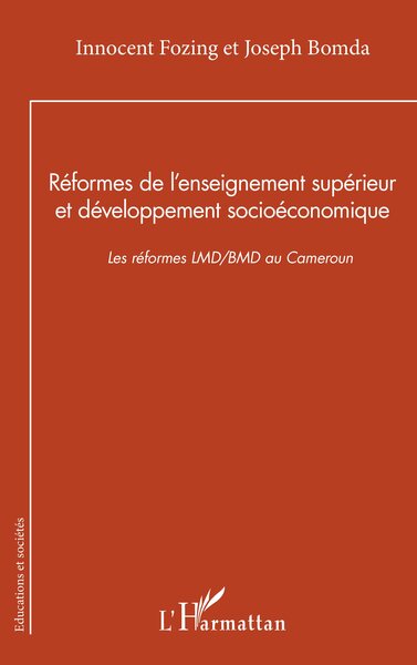 Réformes de l’enseignement supérieur et développement socioéconomique - Les réformes LMD/BMD au Cameroun