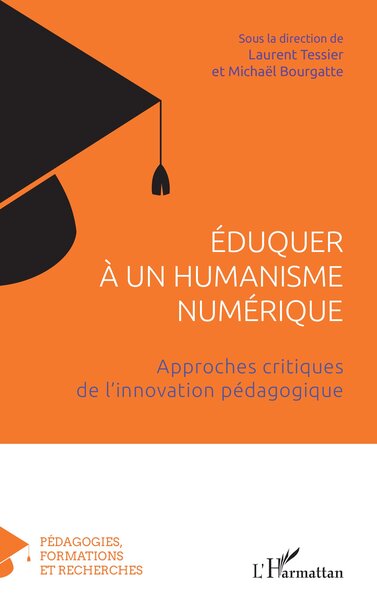 Éduquer à un humanisme numérique - Approches critiques de l’innovation pédagogique