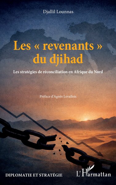 Les « revenants » du djihad - Les stratégies de réconciliation en Afrique du Nord