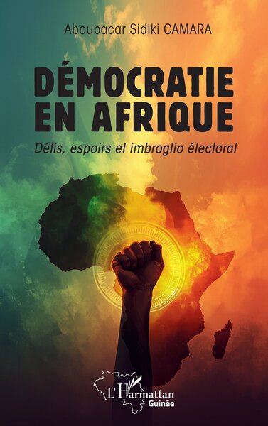 Démocratie en Afrique - Défis, espoirs et imbroglio électoral
